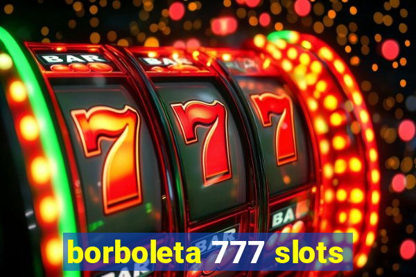 borboleta 777 slots